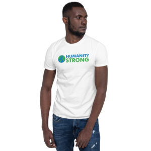 Humanity Strong Short-Sleeve Unisex T-Shirt