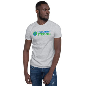 Humanity Strong Short-Sleeve Unisex T-Shirt